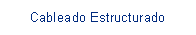 Cuadro de texto: Cableado Estructurado